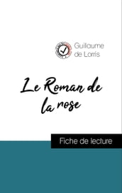 Analyse de l œuvre : Le Roman de la Rose (résumé et fiche de lecture plébiscités par les enseignants sur fichedelecture.fr)