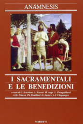 Anàmnesis. 7: I sacramentali e le benedizioni