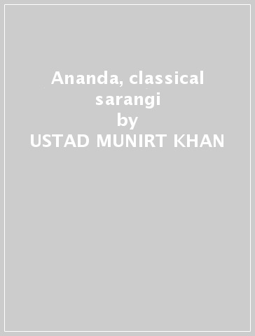 Ananda, classical sarangi - USTAD MUNIRT KHAN