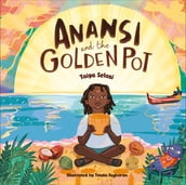 Anansi and the Golden Pot