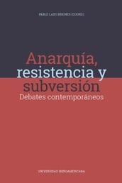 Anarquía, resistencia y subversión: debates contemporáneos