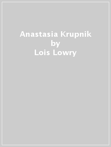 Anastasia Krupnik - Lois Lowry