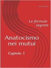 Anatocismo nei mutui: le formule segrete (Capitolo 1)