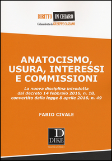 Anatocismo, usura, interessi e commissioni - Fabio Civale
