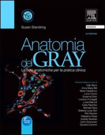 Anatomia del Gray. Le basi anatomiche per la pratica clinica - Susan Standring