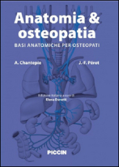 Anatomia & osteopatia. Basi anatomiche per osteopati