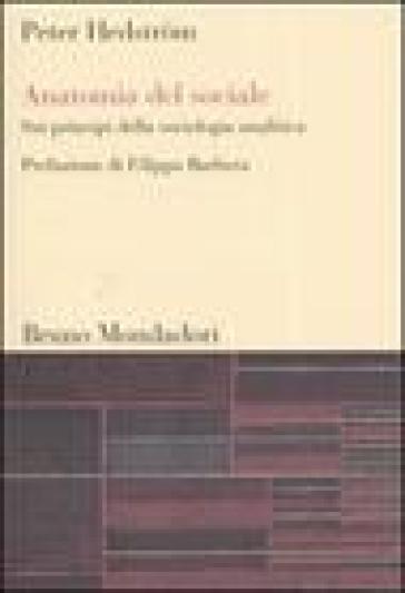 Anatomia del sociale. Sui principi della sociologia analitica - Peter Hedstrom