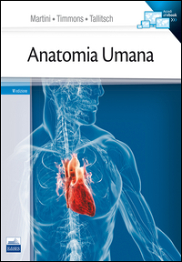 Anatomia umana - Frederic H. Martini - Michael J. Timmons - Robert B. Tallitsch