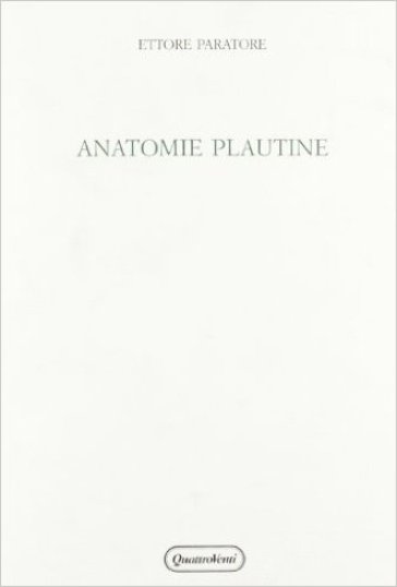 Anatomie plautine. Amphitruo, casina, curculio, miles gloriosus