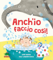 Anch io faccio così!