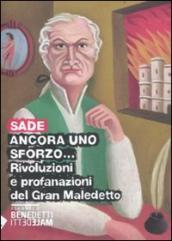 Ancora uno sforzo... Rivoluzioni e profanazioni del gran maledetto