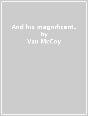 And his magnificent.. - Van McCoy
