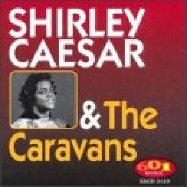 And the caravan - Shirley Caesar