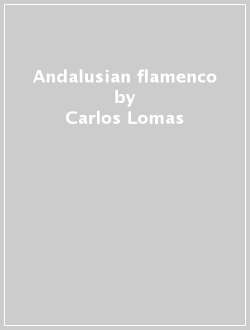 Andalusian flamenco - Carlos Lomas - PEPE DE MAL