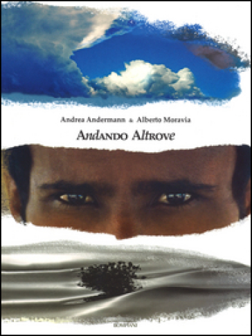 Andando altrove. - Alberto Moravia - Andrea Andermann