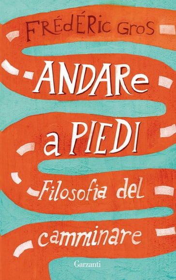 Andare a piedi - Frédéric Gros