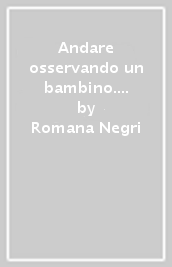 Andare osservando un bambino. La lezione di Martha Harris