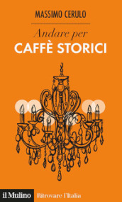 Andare per caffè storici