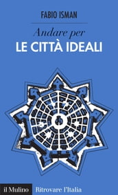 Andare per le città ideali