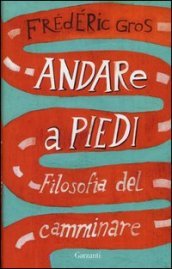 Andare a piedi. Filosofia del camminare