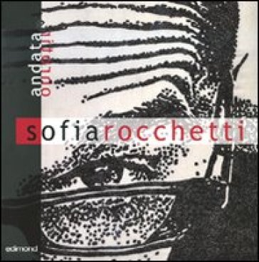 Andata e ritorno. Catalogo della mostra - Sofia Rocchetti