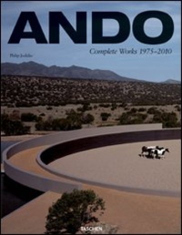 Ando. Complete works 1975-today . Ediz. italiana, spagnola e portoghese - Philip Jodidio