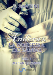 Andòrax. La congiura dei sàmina. 1: Acciaio e carne