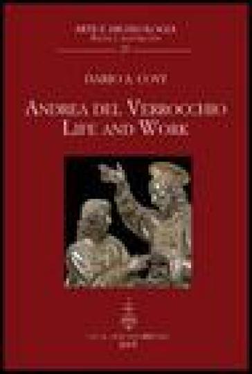 Andrea del Verrocchio. Life and work. Ediz. illustrata - Dario A. Covi