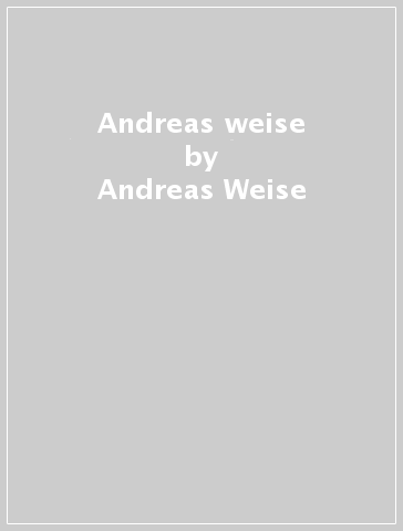 Andreas weise - Andreas Weise