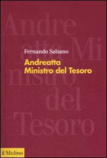 Andreatta. Ministro del Tesoro - Fernando Salsano