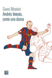 Andrés Iniesta, come una danza