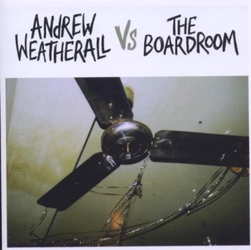 Andrew weatherall vs  the boardroom - Andrew Weatherall