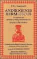 Androgenes hermeticus composto da Minera Philosophorum e Radius ab Umbra. Completato da un dialogo tra maestro e discepolo che descrive l intera grande opera