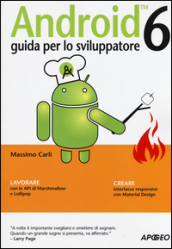 Android 6. Guida per lo sviluppatore