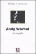 Andy Warhol. La biografia