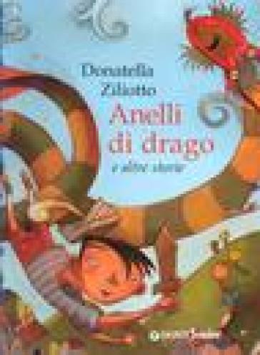 Anelli di drago e altre storie. Ediz. illustrata - Donatella Ziliotto