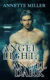 Angel Light, Angel Dark