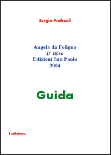 Angela da Foligno. Il libro guida - Sergio Andreoli