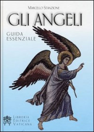 Angeli. Guida essenziale (Gli) - Marcello Stanzione