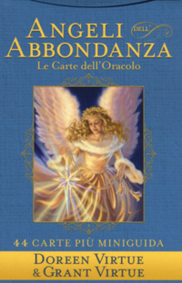 Angeli dell'abbondanza. Le carte dell'oracolo. La miniguida. Con 44 Carte - Doreen Virtue - Grant Virtue