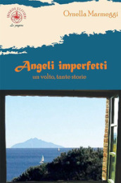 Angeli imperfetti. Un volto, tante storie