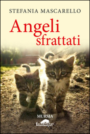 Angeli sfrattati - Stefania Mascarello