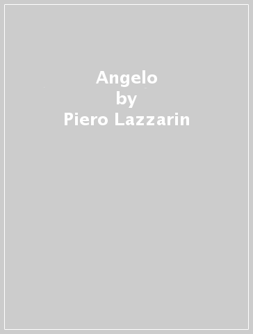 Angelo - Piero Lazzarin - Clemente Fillarini