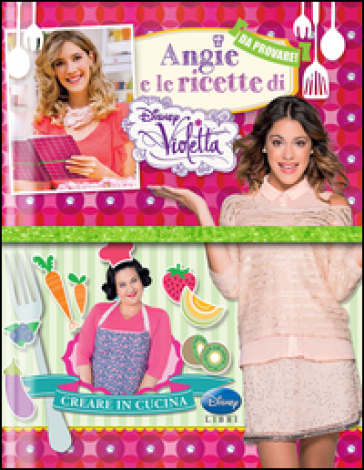 Angie e le ricette di Violetta - Alessandra De Tommasi