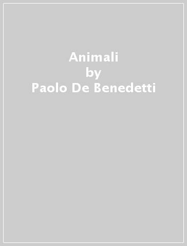 Animali - Paolo De Benedetti