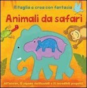 Animali da safari. Ritaglia e crea con fantasia