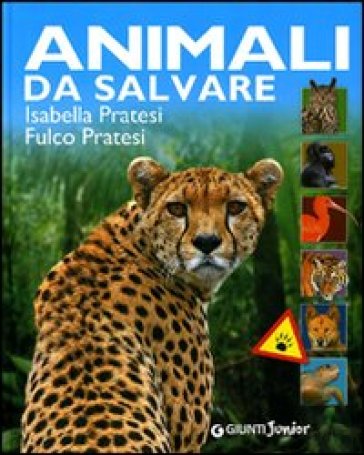 Animali da salvare - Isabella Pratesi - Fulco Pratesi