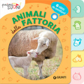 Animali della fattoria. Primi suoni. Ediz. a colori