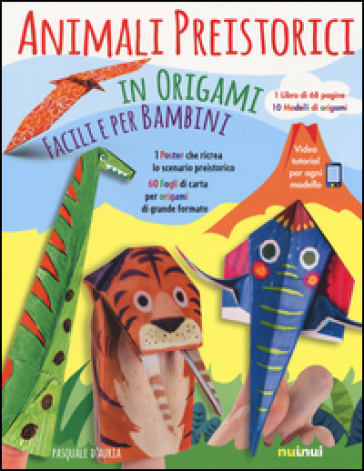 Animali preistorici in origami facili per bambini. Ediz. illustrata. Con gadget - Pasquale D