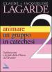 Animare un gruppo in catechesi. 2: L adolescente e la fede della Chiesa (12-16 anni)